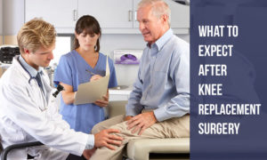 What to expect after knee replacement surgery