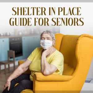Shelter In Place Guide for Seniors